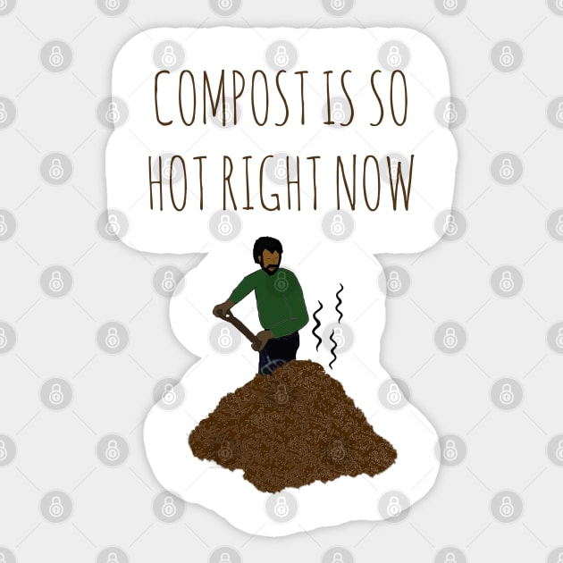 Compost Is So Hot Right Now Sticker by wanungara